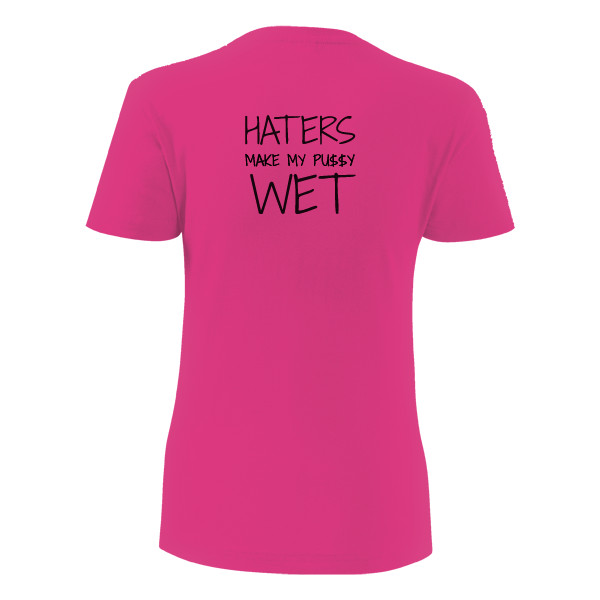 Tričko s potiskem HATERS MAKE MY PUSSY WET