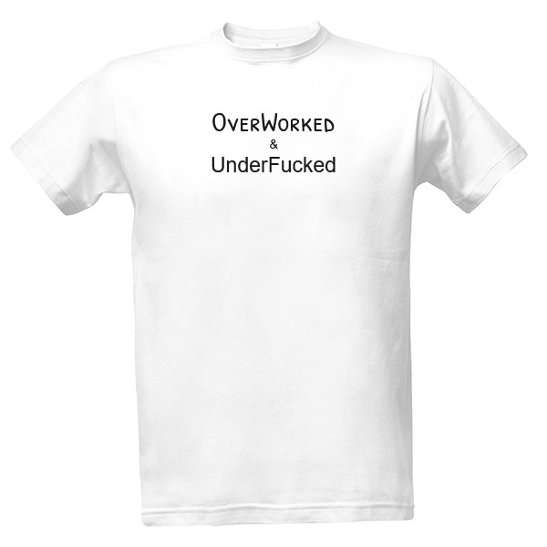 Overworked and Underfucked